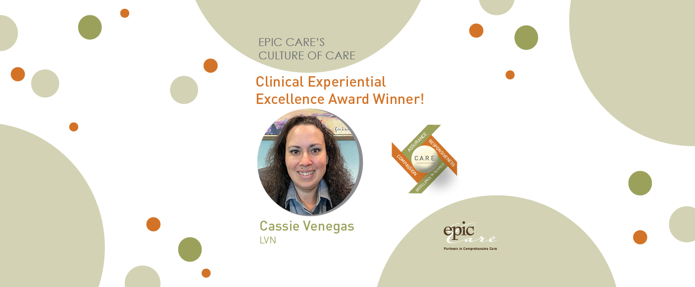 Epic Care’s Culture of CARE Clinical Experiential Excellence Award Winner! – Cassie Venegas