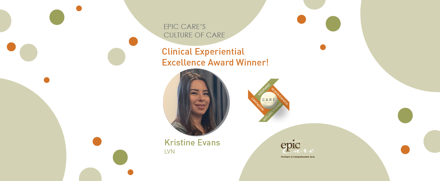 Epic Care’s Culture of CARE Clinical Experiential Excellence Award Winner! – Kristine Evans